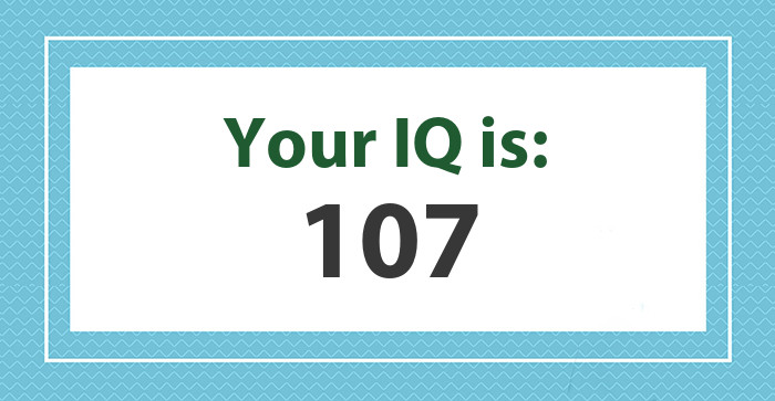 Your IQ is: 107