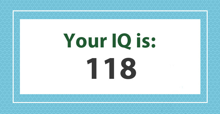 Your IQ is: 118