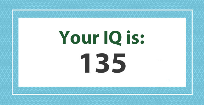 Your IQ is: 135