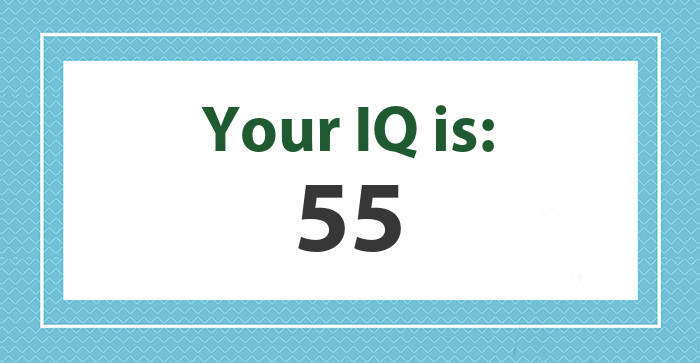 Your IQ is: 55