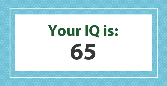 Your IQ is: 65