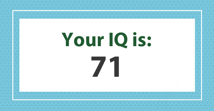 Your IQ is: 71