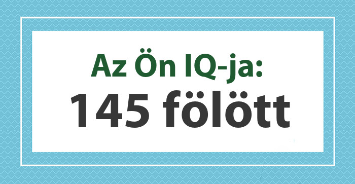 Az IQ: 145 felett