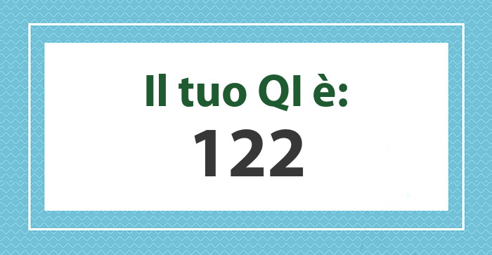Il tuo QI è: 122