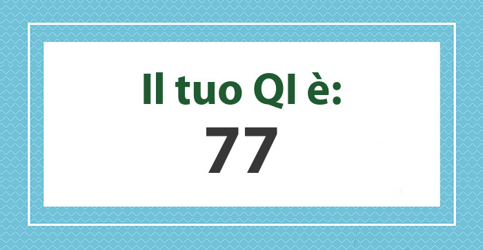 Il tuo QI è: 77